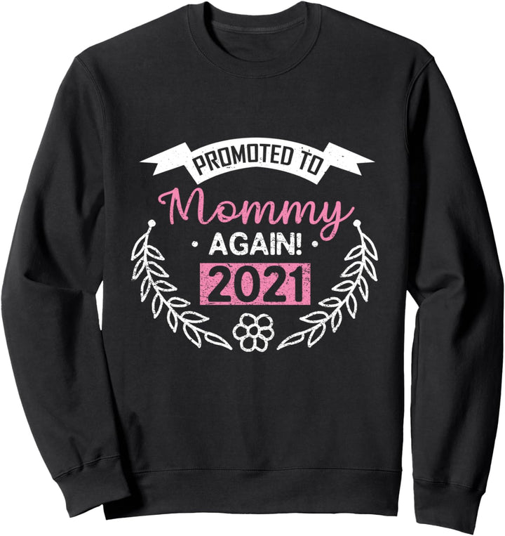 Promoted To Mommy Again 2021 Geschenk Ich Werde Mama Sweatshirt