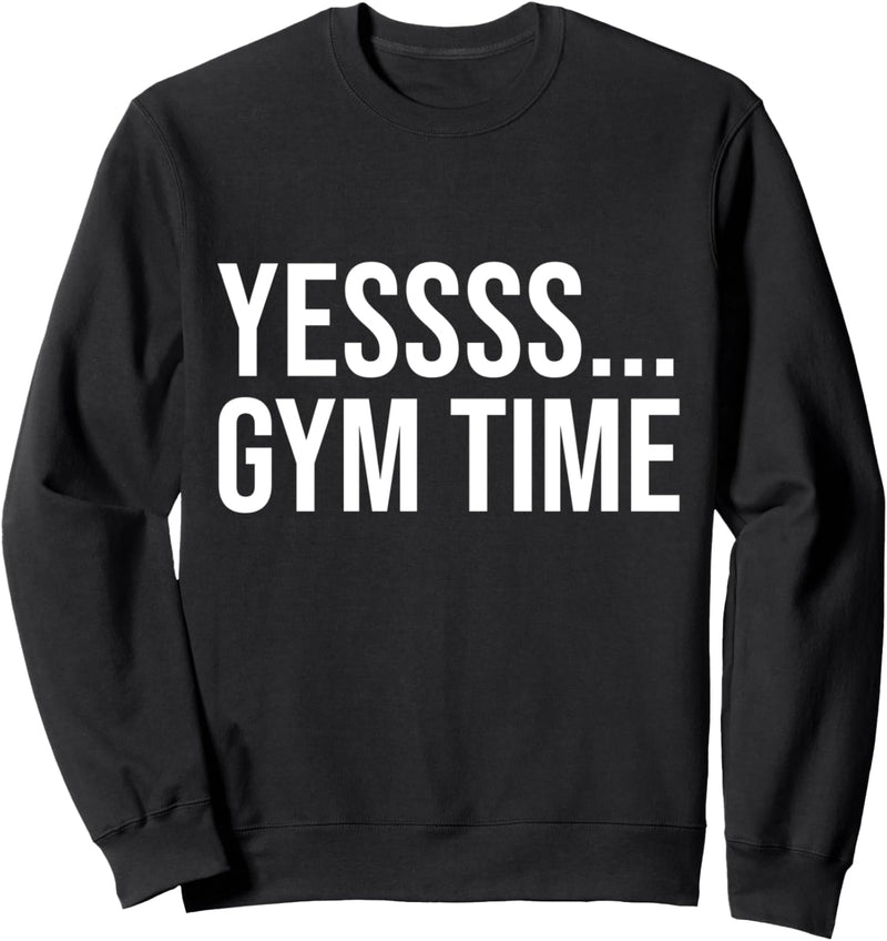 Cooler Workout Fitness Spruch Bodybuilding Gym I Yessss... Sweatshirt