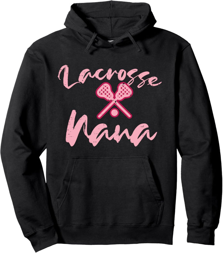 Lacrosse Nana Cute Mom Grandmother Sports Grandma Women Pullover Hoodie