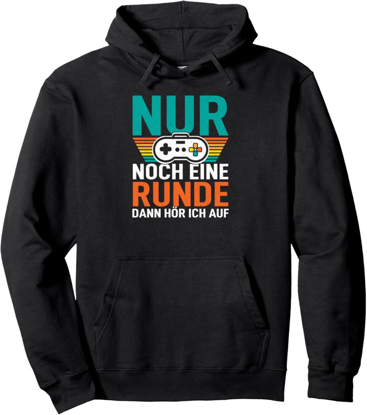 Nur noch eine Runde dann hör ich auf Game Spieler Zockerin Pullover Hoodie