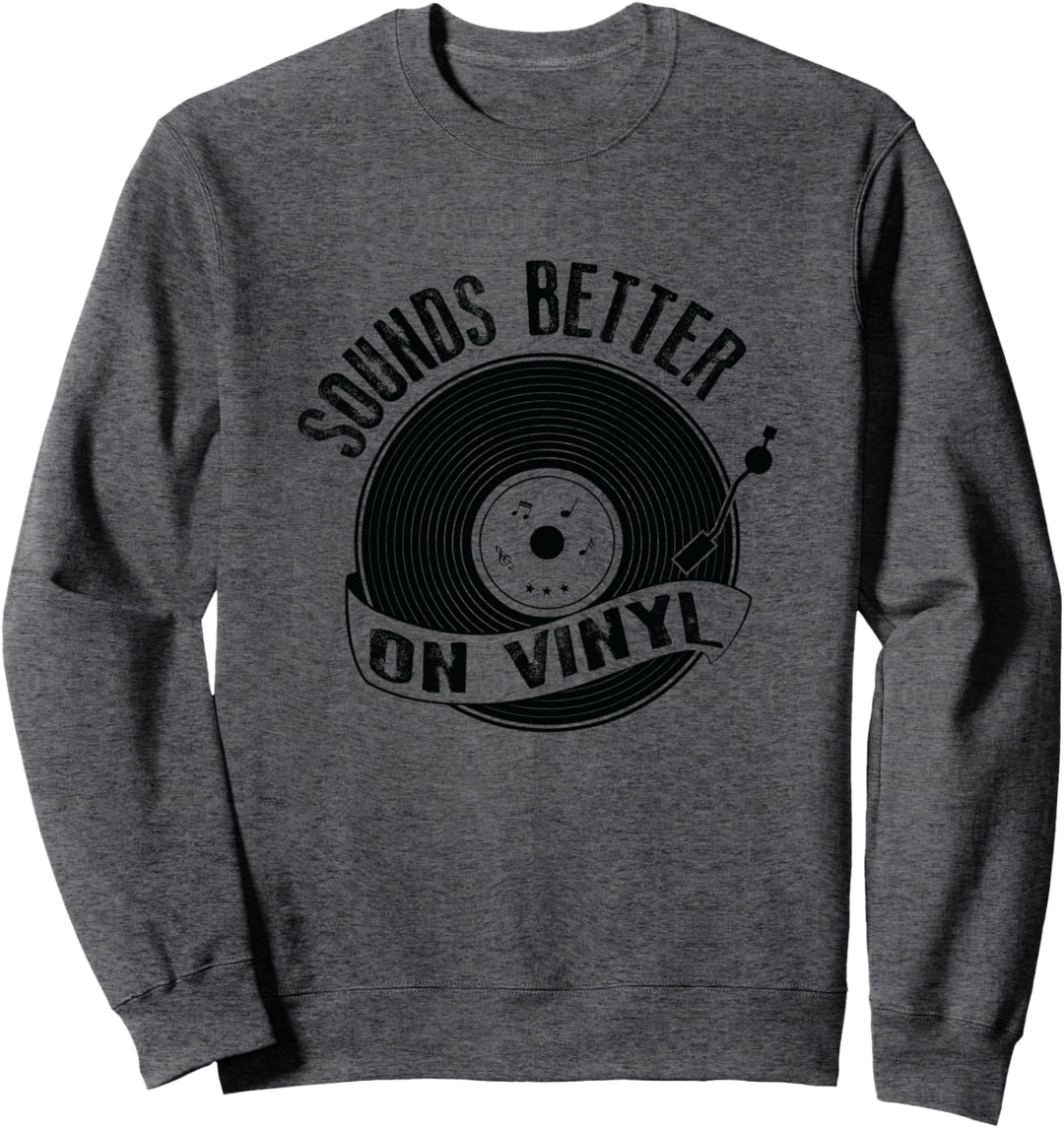 Sounds Better on Vinyl Plattenspieler Sweatshirt