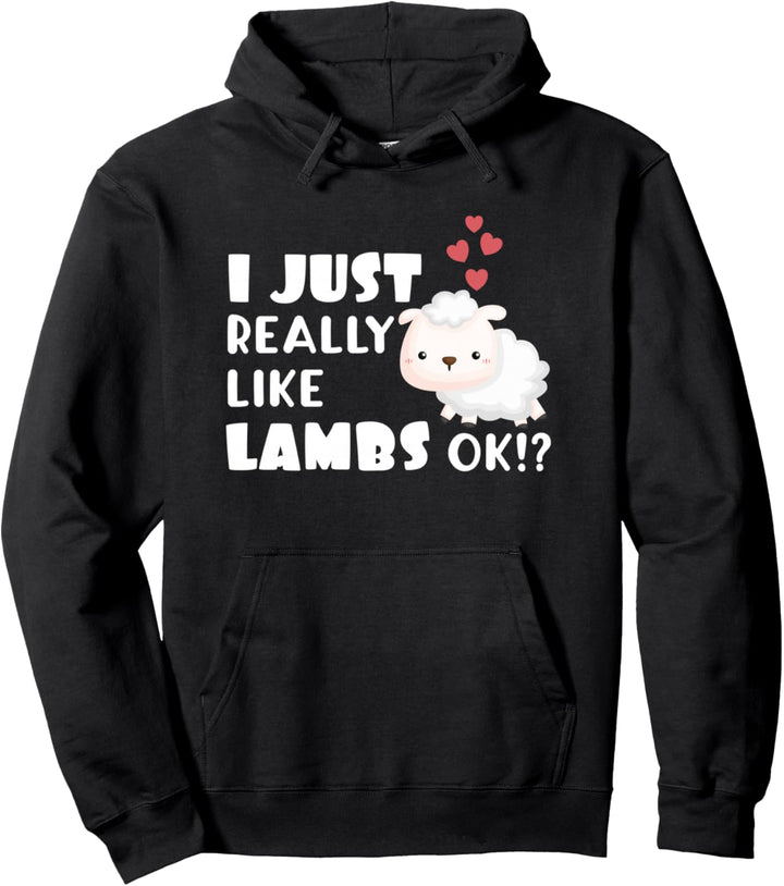 Niedliches Lammgeschenk I Just Really Like Lämbs OK? Pullover Hoodie