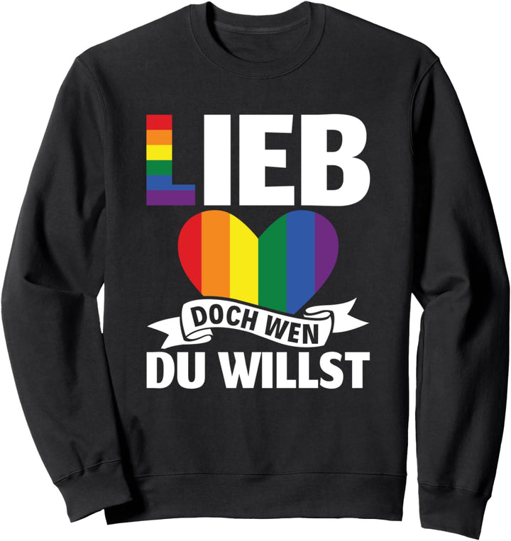 LGBT LGBTQ Schwul CSD Lieb doch wen du willst Gay Pride Sweatshirt