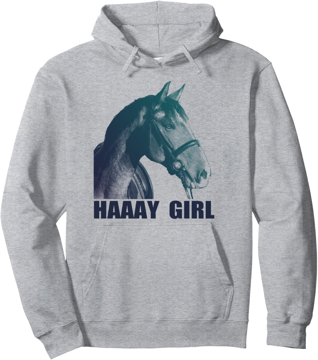 Haaay Girl Horse Humor Pullover Hoodie