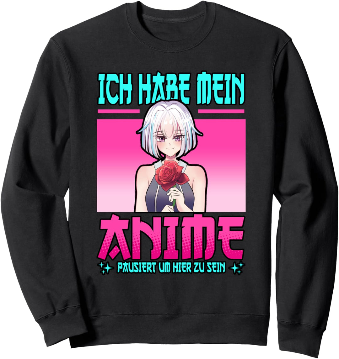 Ich habe mein Anime pausiert um hier zu sein Spruch Sweatshirt