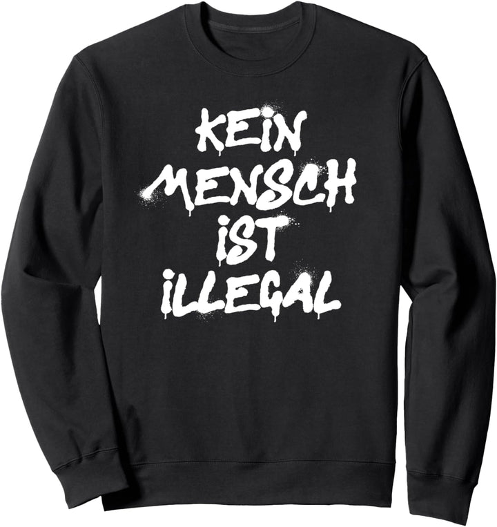 Kein mensch ist illegal Sweatshirt