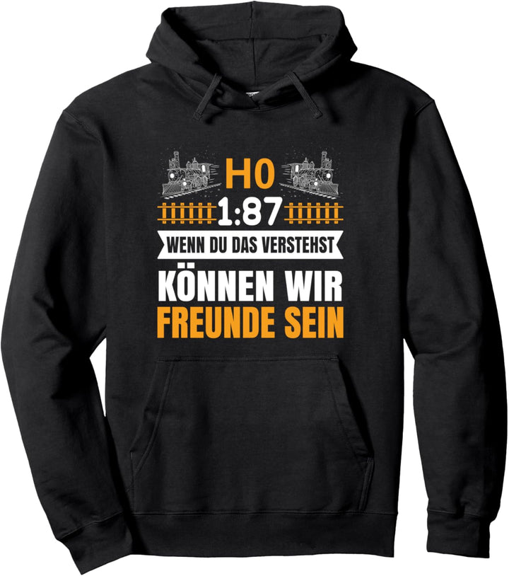 Wenn du das versteht können wir Freunde sein Modelleisenbahn Pullover Hoodie
