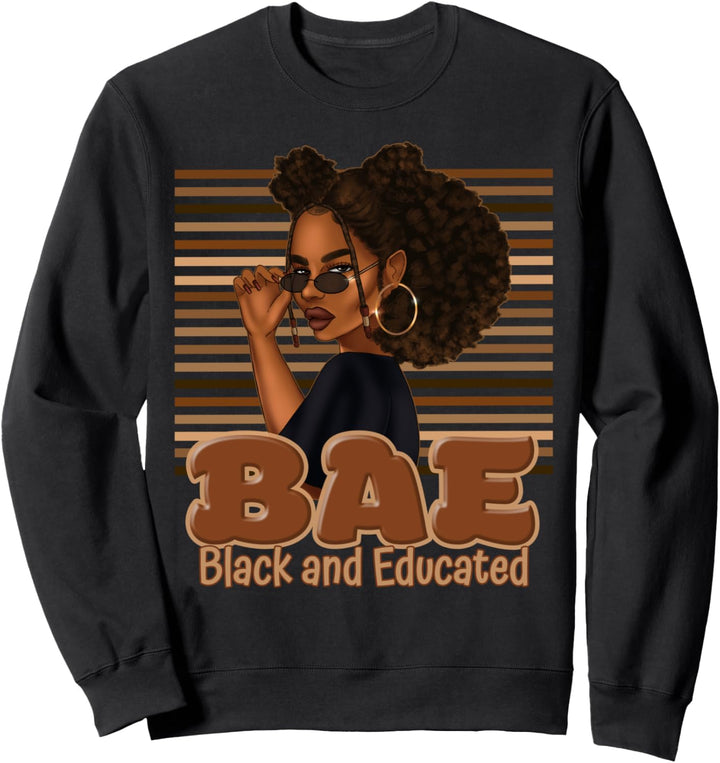 Cute Melanin Afro Queen BAE Black and Educated Woman Gift Sweatshirt