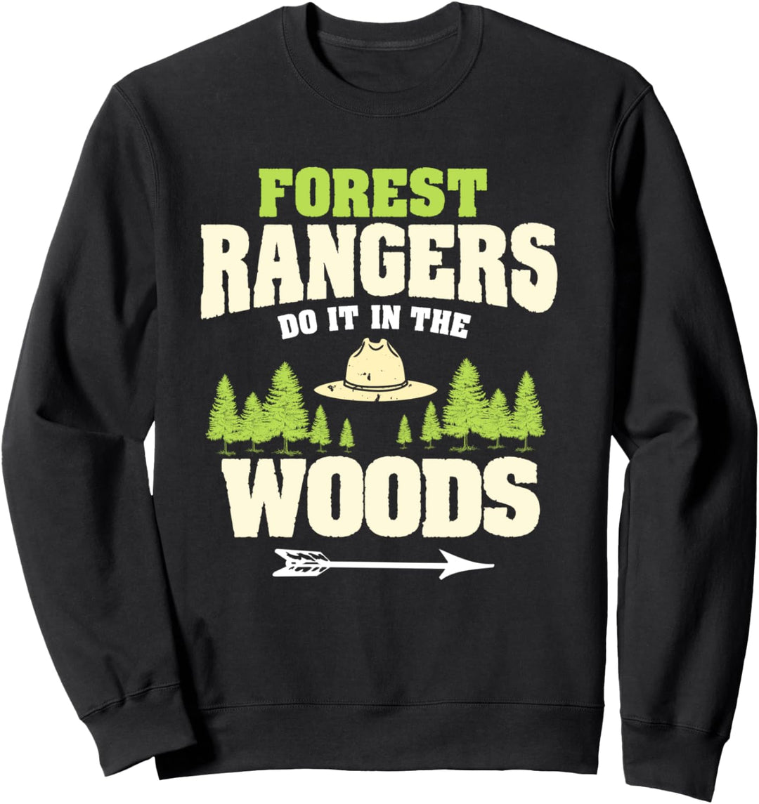 Forest Rangers Do It In The Woods | Funny Ranger Joke Quote Sweatshirt