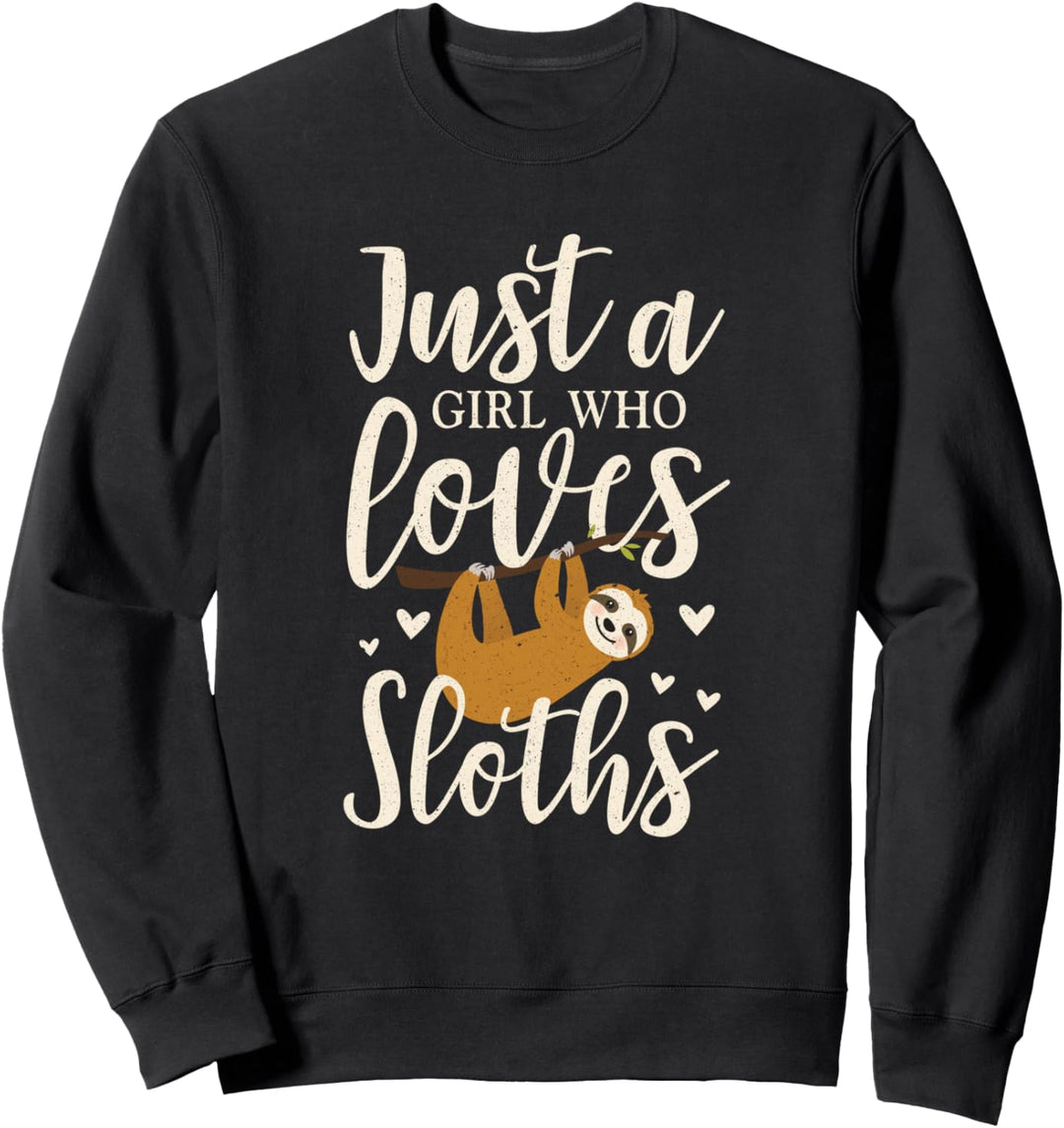 Love Sloths T shirt for women Just a girl Sweatshirt