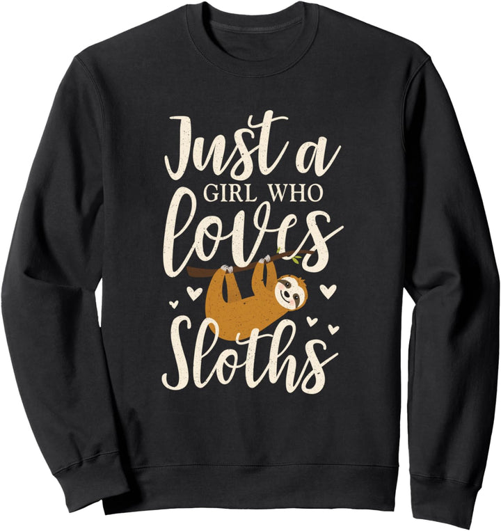 Love Sloths T shirt for women Just a girl Sweatshirt