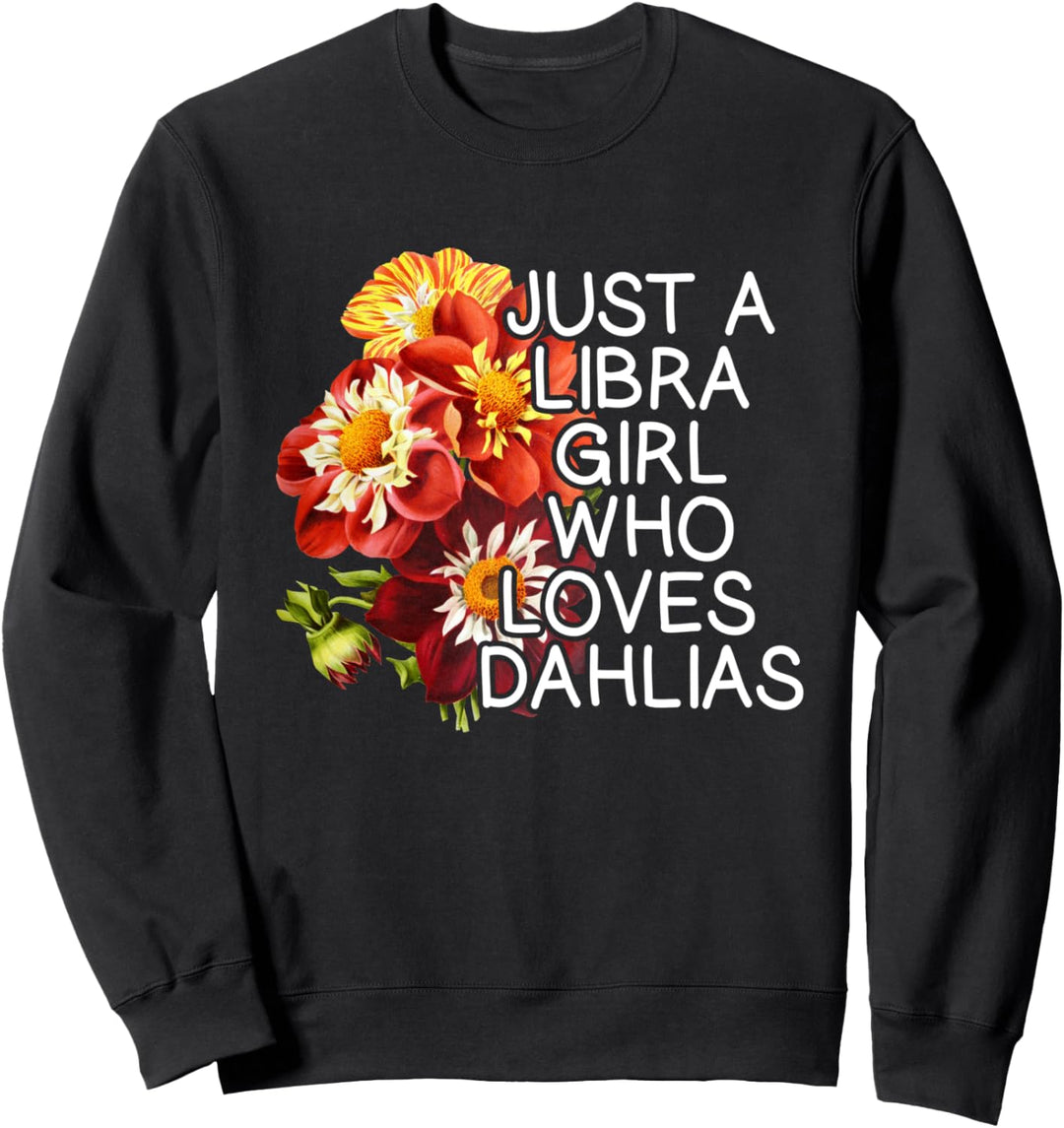 Libra Dahlia Flower Zodiac September October Birthday Gift Sweatshirt