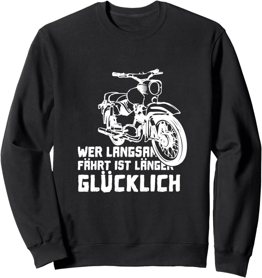 Wer Langsam Fährt Ist Länger Glücklich Simson Star Sweatshirt