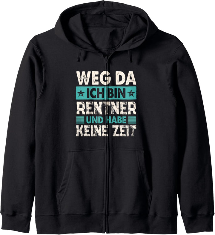 Weg da ich bin Rentner und habe keine Zeit Rentensprüche Kapuzenjacke