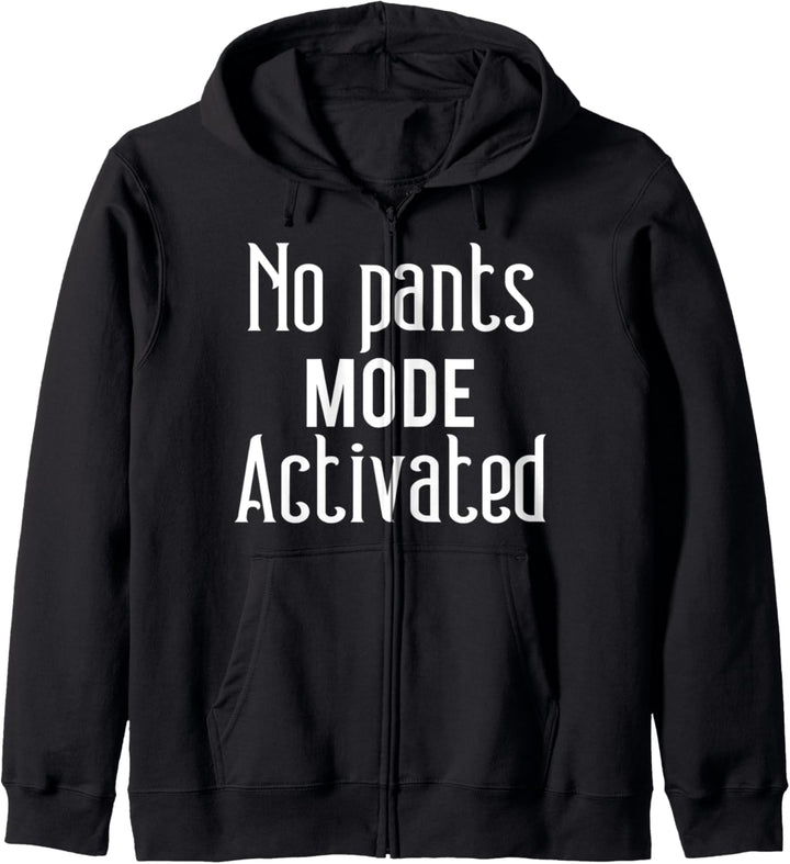 No Pants Mode Activated Shirt Funny Saying For Lazy Days Kapuzenjacke