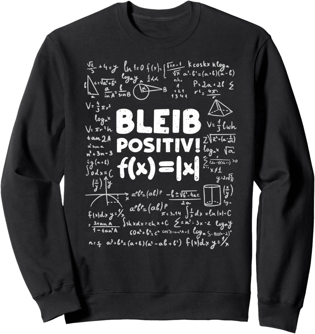 Funny Betrag Funktion: Bleib Positiv - Mathe Sweatshirt