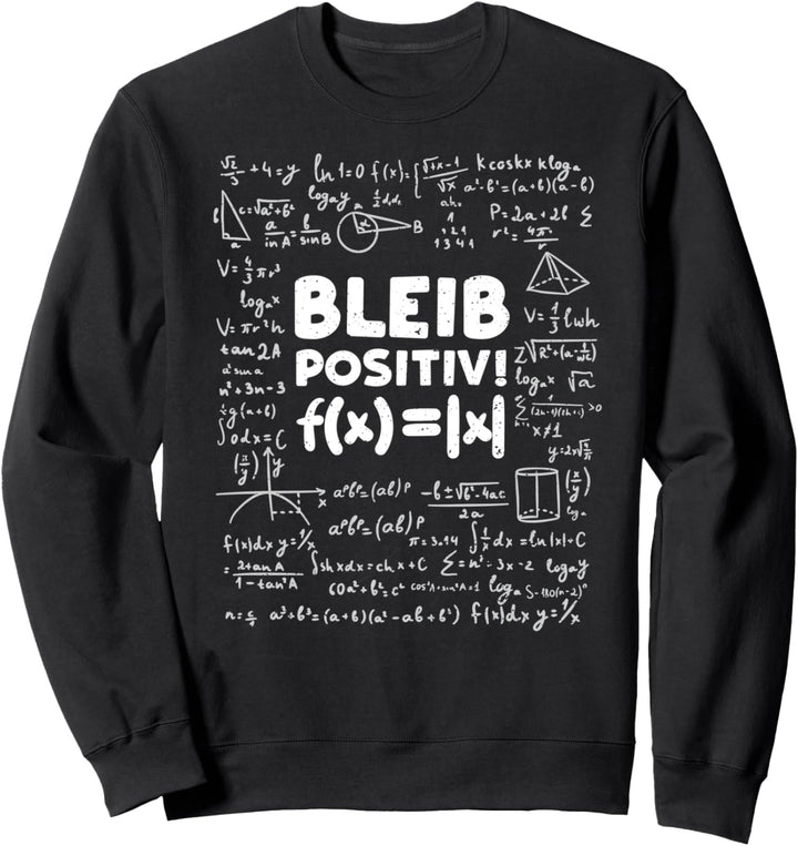Funny Betrag Funktion: Bleib Positiv - Mathe Sweatshirt