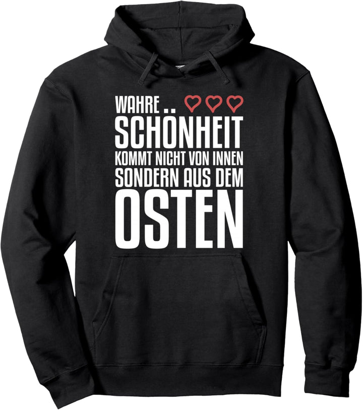 Wahre Schönheit kommt aus dem Osten | Ostdeutschland Pullover Hoodie