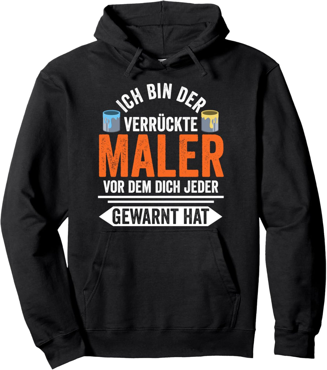 Maler und Lackierer Malerwerkstatt Malerbetrieb Pullover Hoodie