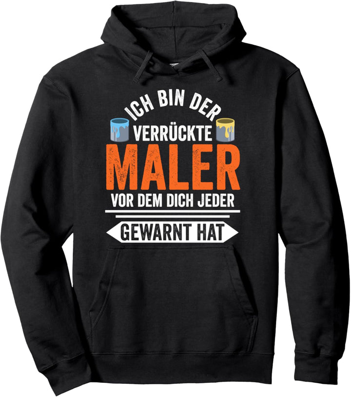 Maler und Lackierer Malerwerkstatt Malerbetrieb Pullover Hoodie
