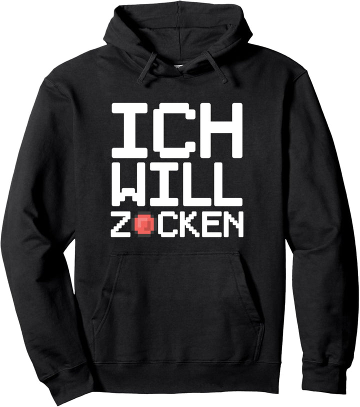 Ich Will Zocken Lustiger Gaming Spruch Gamer Geschenk Pullover Hoodie