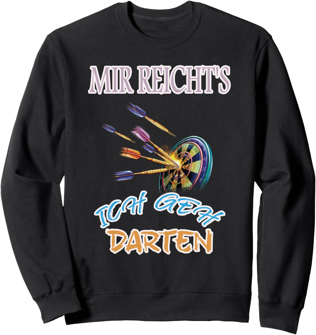Mir Reicht's Ich Geh Darten Dartspieler Sweatshirt