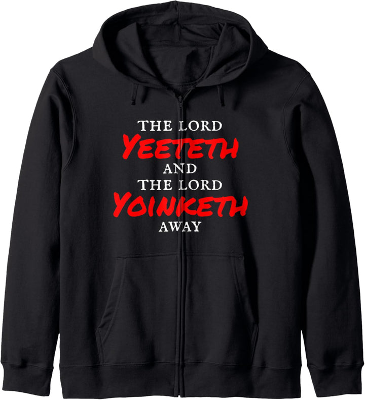 The Lord Yeeteth and the Lord Yoinketh away Kapuzenjacke