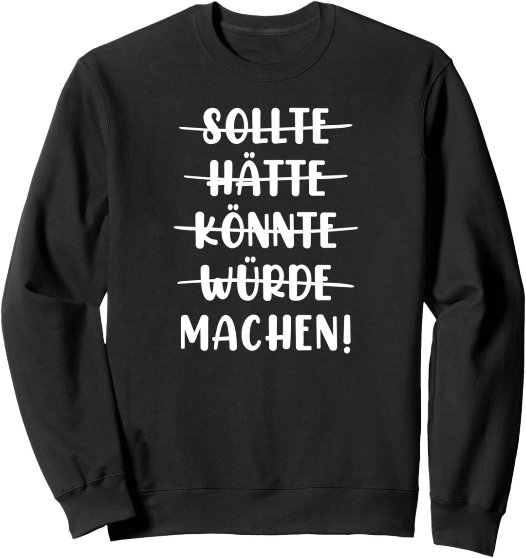 Sollte Hätte Könnte Würde Machen! Bench Bodybuilder Press Sweatshirt