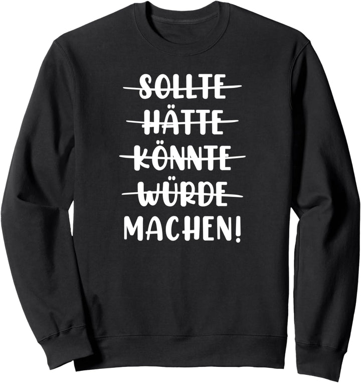 Sollte Hätte Könnte Würde Machen! Bench Bodybuilder Press Sweatshirt