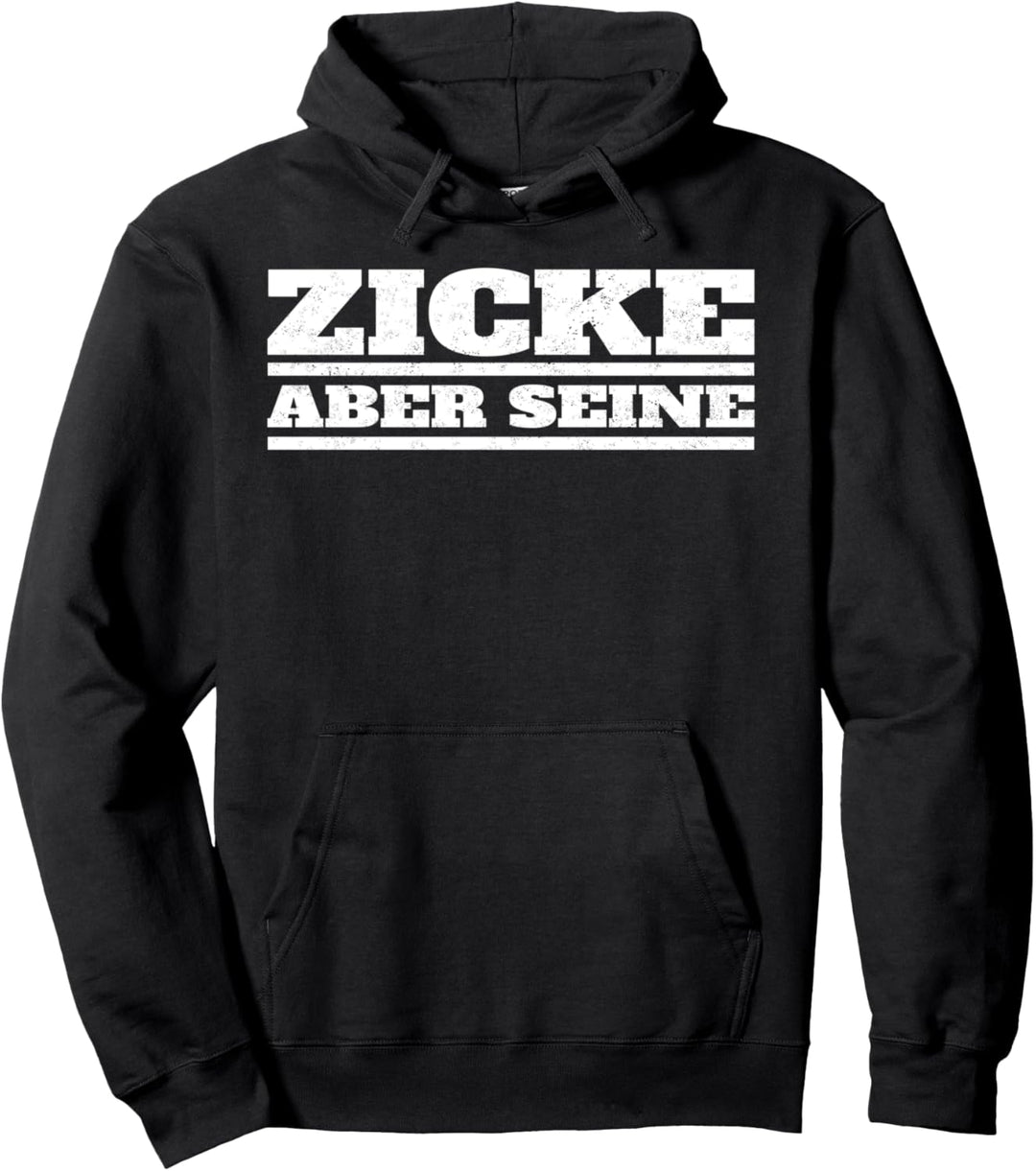 Beziehung Spruch Fun Outfit I Partner Valentinstag Zicke Pullover Hoodie