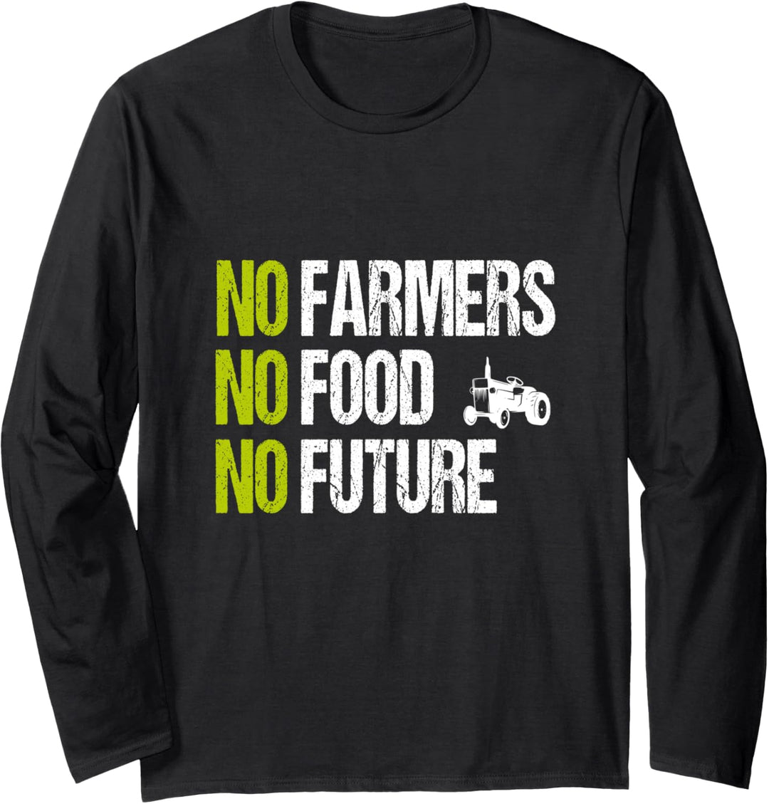 Landwirt Demo No Farmers No Food No Future Langarmshirt