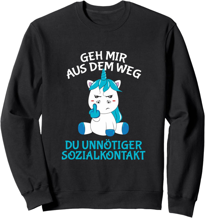 Geh mir aus dem Weg du unnötiger Sozialkontakt Einhorn Sweatshirt