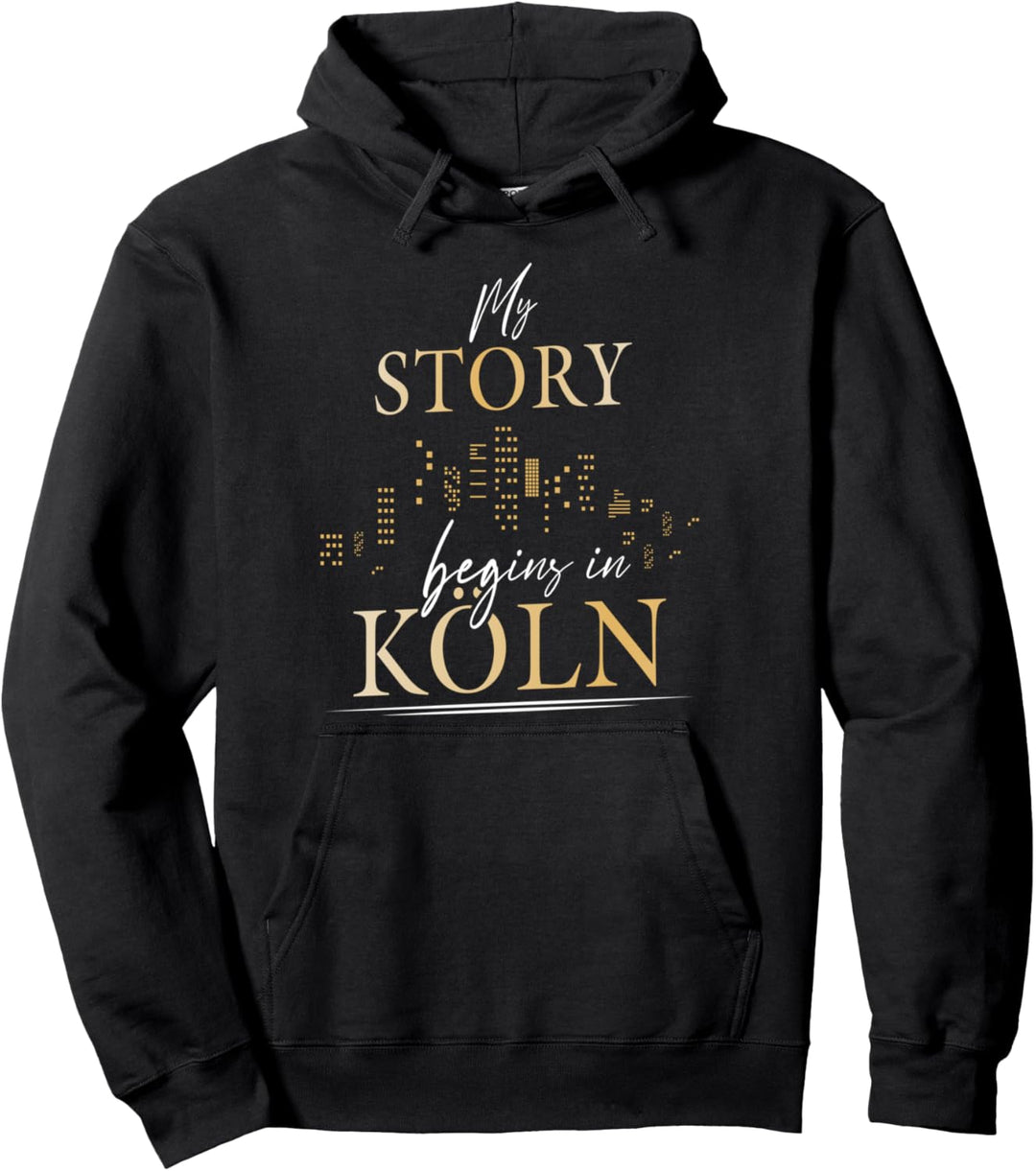 My story begins in Köln Kölner Kölle Skyline Pullover Hoodie