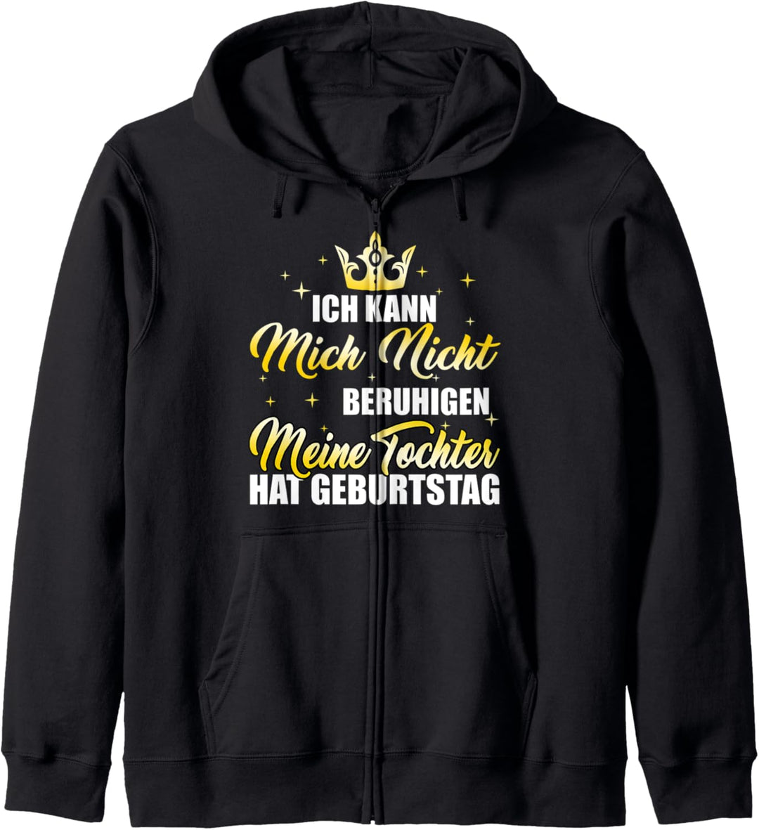 Ich kann mich nicht beruhigen meine Tochter Hut Geburtstag Kapuzenjacke
