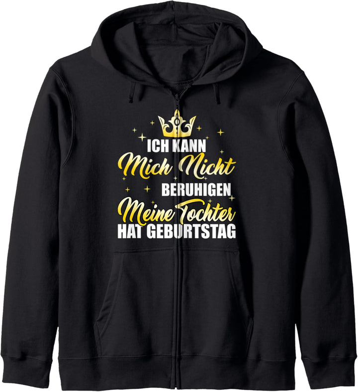 Ich kann mich nicht beruhigen meine Tochter Hut Geburtstag Kapuzenjacke
