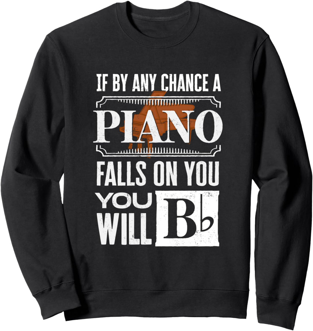 Pianist Pianist Keyboard Wenn ein Klavier auf dich fällt Wortspiel Sweatshirt
