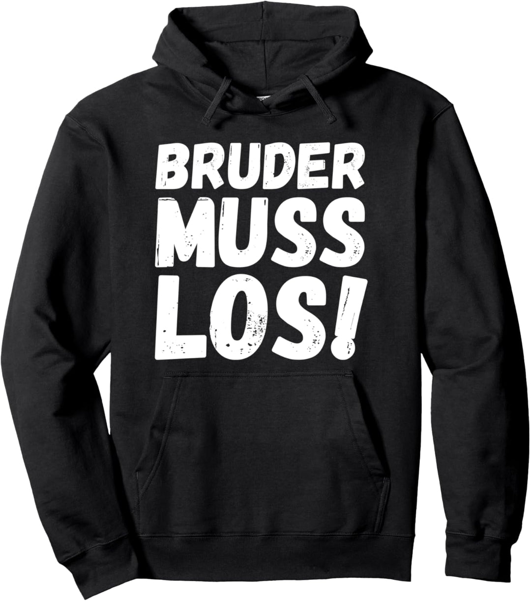 Bruder Muss Los Lustiger Spruch Geschenk Pullover Hoodie
