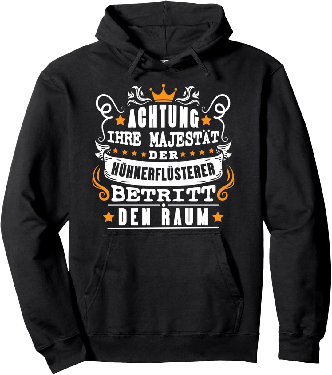 Achtung Ihre Majestät der Hühnerflüsterer Pullover Hoodie