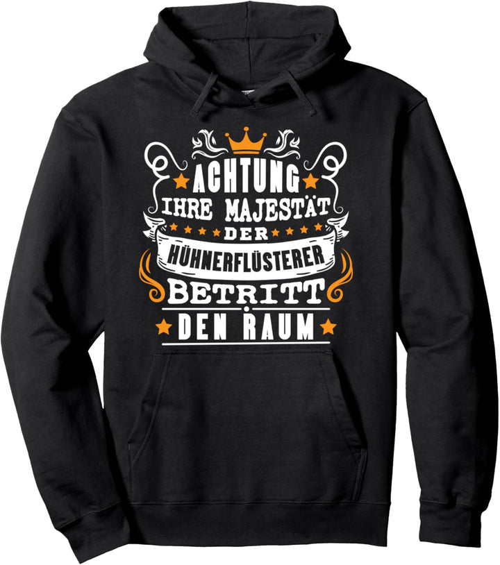 Achtung Ihre Majestät der Hühnerflüsterer Pullover Hoodie