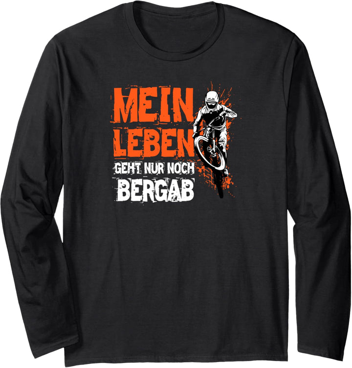 Mein Leben geht nur noch bergab, Downhill Mountainbike Langarmshirt