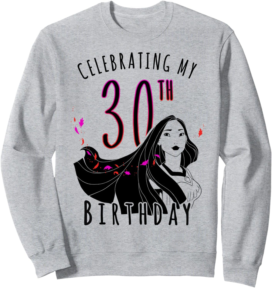 Disney Pocahontas Celebrating My Thirtieth Birthday Sweatshirt
