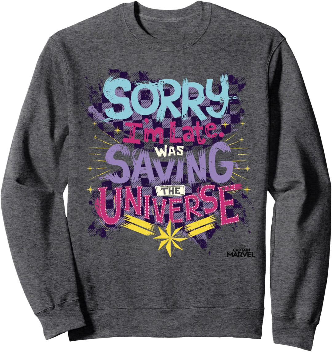 Captain Marvel Sorry I'm Late I Was Saving The Universe Sweatshirt