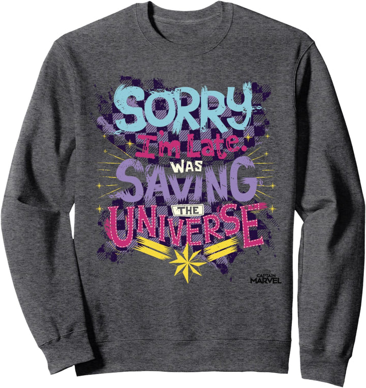 Captain Marvel Sorry I'm Late I Was Saving The Universe Sweatshirt