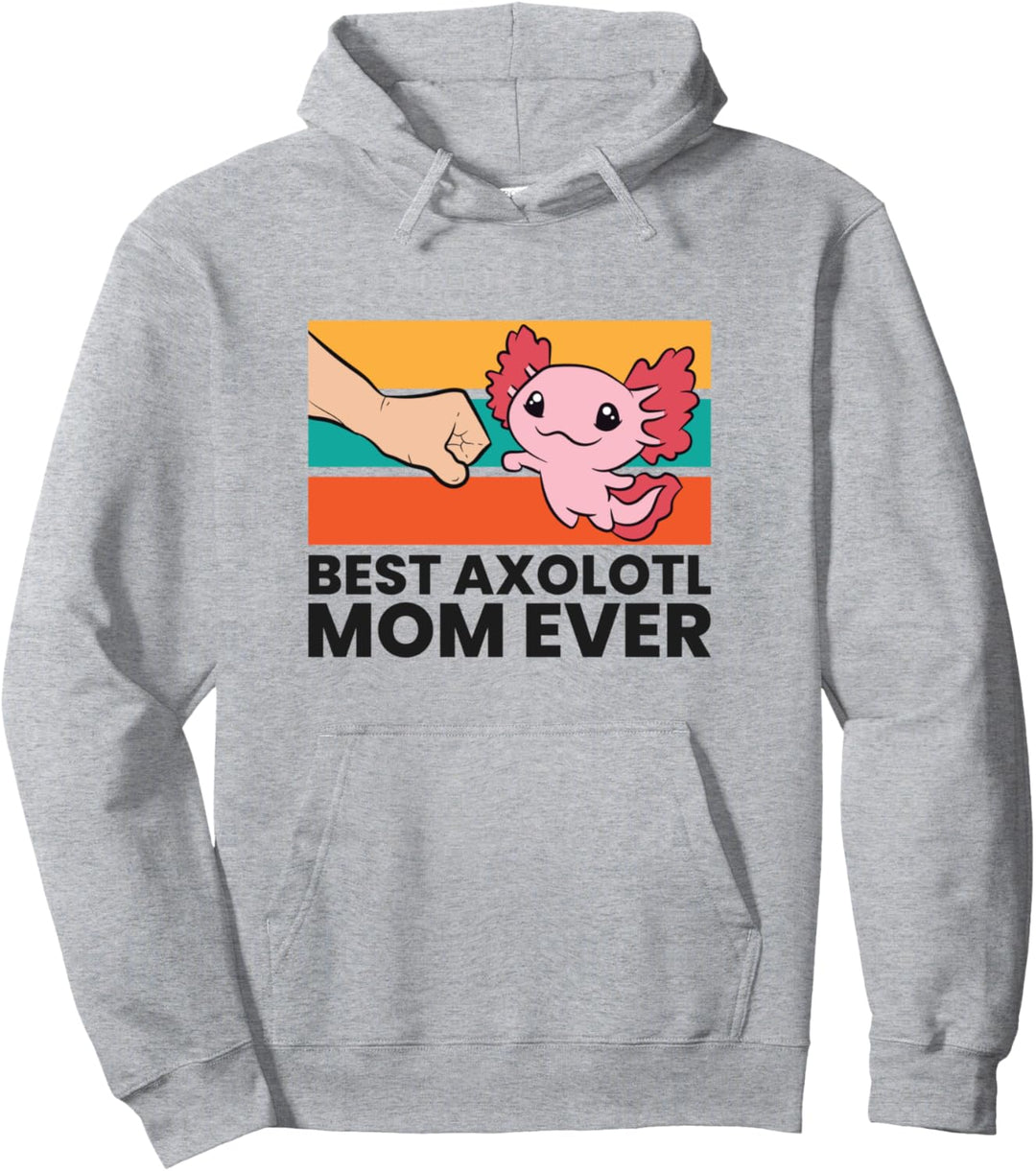 Best Axolotl Mom Ever Axolotl Geschenk für Axolotl Mom Pullover Hoodie