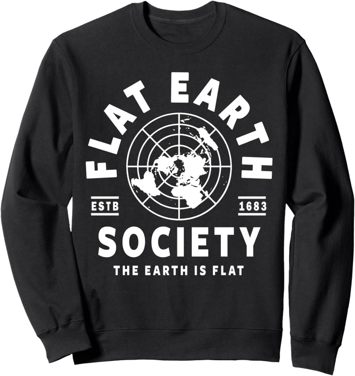 Flat Earth Society - Flache Erdtheorie - Flache Erde Sweatshirt