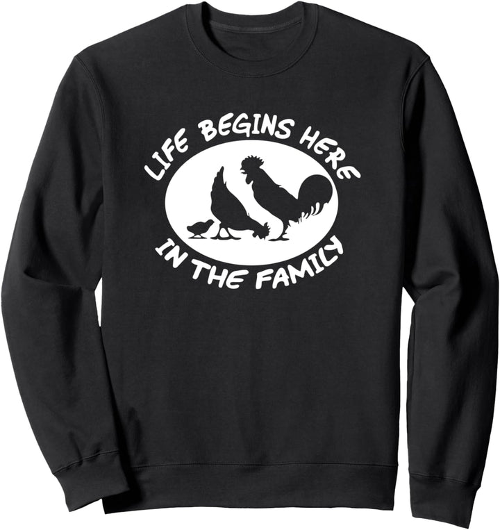 Leben beginnt in der Familie Hühnerfamilie Hahn Henne Küken Sweatshirt