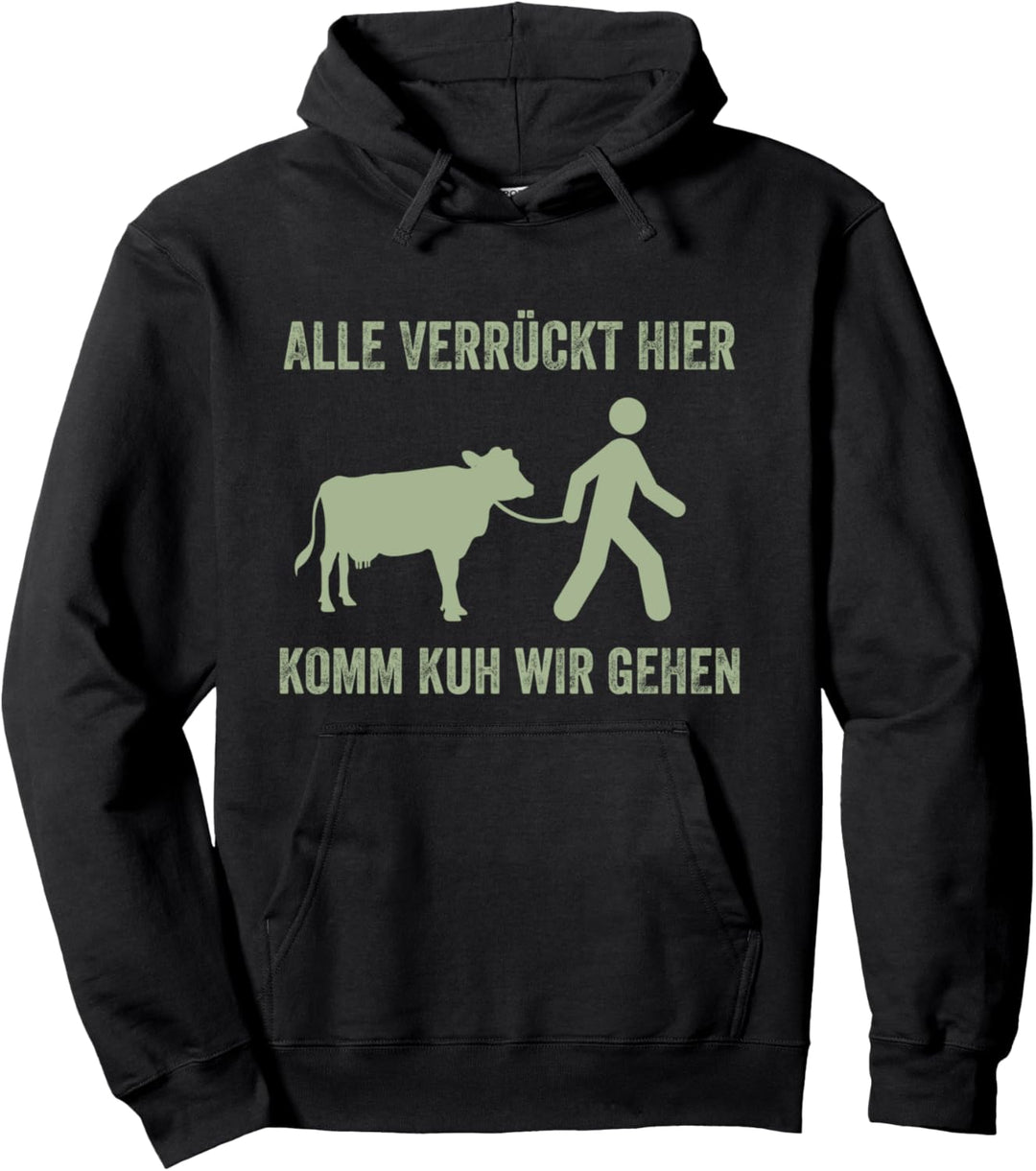 Alle Verrückt Hier Komm Kuh Wir Gehen Lustiges Farmer Kühe Pullover Hoodie