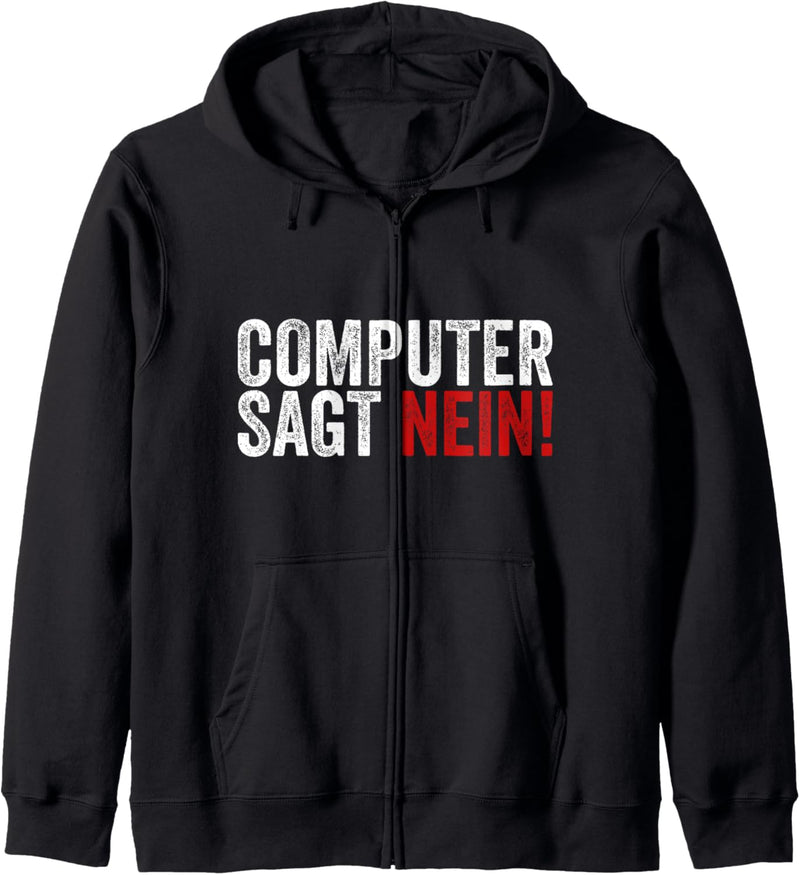 Computer Sagt Nein Shirt für Informatiker Programmierer Kapuzenjacke