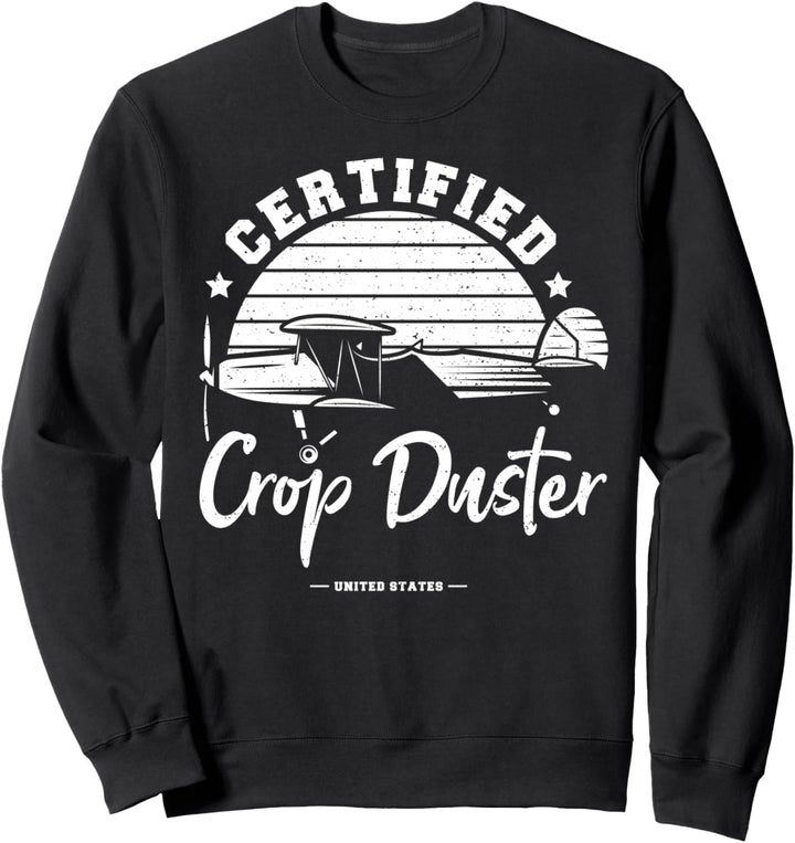 Schädlingsbekämpfung: Certified Crop Duster - Landwirt Sweatshirt