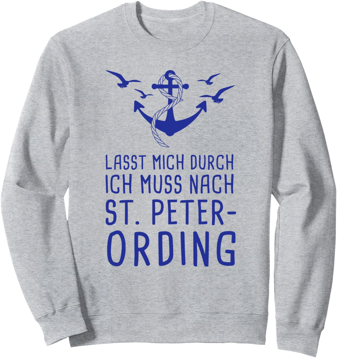 Lasst Mich Durch Ich Muss Nach St. Peter Ording Sweatshirt